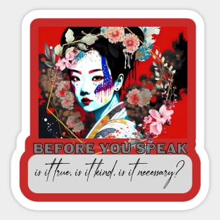 Before you speak, is it true, is it kind, it is necessary? Sticker